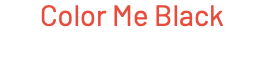 Color Me Black